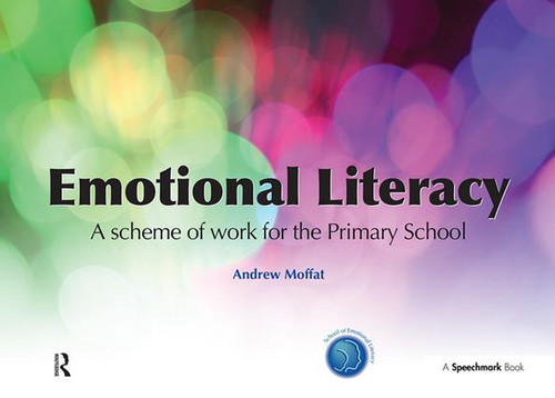 Emotional Literacy (A Scheme of Work for Primary School) by Andrew Moffat, 9780863886775