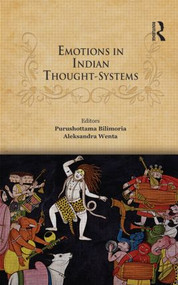 Emotions in Indian Thought-Systems by Purushottama Bilimoria, Aleksandra Wenta, 9781138859357