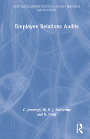 Employee Relations Audits by C. Jennings, W. E. J. McCarthy, R. Undy, 9780415786584