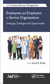 Employees and Employers in Service Organizations (Emerging Challenges and Opportunities) by Arvind K. Birdie, 9781771884730