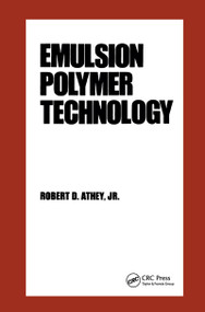 Emulsion Polymer Technology by Robert D. Athey, 9780824778507