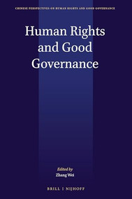 Human Rights and Good Governance by Wei Zhang, Ruoyu Li, Zihan Yan, 9789004308763