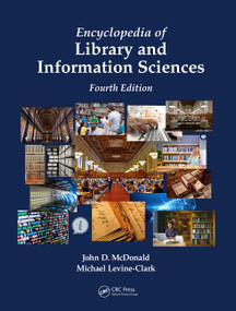Encyclopedia of Library and Information Sciences by John D. McDonald, Michael Levine-Clark, 9780367570101