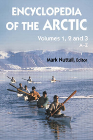 Encyclopedia of the Arctic by Mark Nuttall, 9781579584368