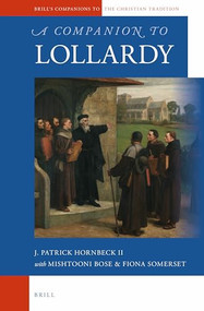 A Companion to Lollardy by Mishtooni Bose, Fiona Somerset, J. Patrick Hornbeck II, 9789004309791