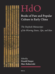 Books of Fate and Popular Culture in Early China (The Daybook Manuscripts of the Warring States, Qin, and Han) by Marc Kalinowski, Donald Harper, 9789004310193