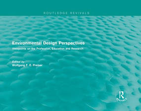Environmental Design Perspectives (Viewpoints on the Profession, Education and Research) by Wolfgang F. E. Preiser, 9781138944572