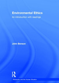 Environmental Ethics (An Introduction with Readings) by John Benson, 9780415212359
