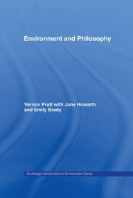 Environment and Philosophy by Emily Brady, with Jane Howarth, Vernon Pratt, 9780415145107
