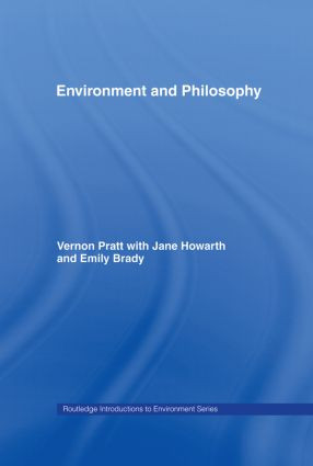 Environment and Philosophy by Emily Brady, with Jane Howarth, Vernon Pratt, 9780415145107