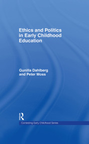 Ethics and Politics in Early Childhood Education by Gunilla Dahlberg, Peter Moss, 9780415280419