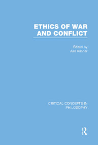 Ethics of War and Conflict by Asa Kasher, 9780415480338