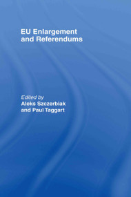 EU Enlargement and Referendums by Aleks Szcerbiak, Paul Taggart, 9780415360074