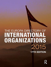 The Europa Directory of International Organizations 2015 by Europa Publications, 9781857437744