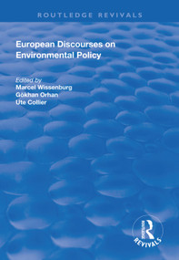 European Discourses on Environmental Policy by Marcel Wissenburg, Gökhan Orhan, Ute Collier, 9781138313408