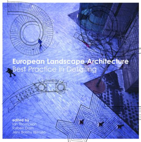 European Landscape Architecture (Best Practice in Detailing) by Ian Thompson, Torben Dam, Jens Balsby Nielsen, 9780415307376