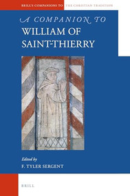 A Companion to William of Saint-Thierry by F. Tyler Sergent, 9789004313552