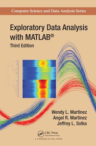 Exploratory Data Analysis with MATLAB by Wendy L. Martinez, Angel R. Martinez, Jeffrey Solka, 9781498776066