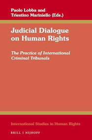 Judicial Dialogue on Human Rights (The Practice of International Criminal Tribunals) by Paolo Lobba, Triestino Mariniello, 9789004313743