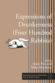 Expressions of Drunkenness (Four Hundred Rabbits) by Anne Fox, Mike MacAvoy, 9780415992138