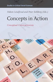 Concepts in Action (Conceptual Constructionism) by Håkon Leiulfsrud, Peter Sohlberg, 9789004314191