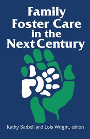 Family Foster Care in the Next Century by Kathy Barbell, Lois Wright, 9781138523418
