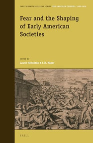 Fear and the Shaping of Early American Societies by Lauric Henneton, Louis Roper, 9789004314733