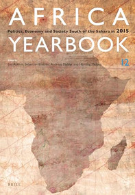 Africa Yearbook Volume 12 (Politics, Economy and Society South of the Sahara in 2015) by Jon Abbink, Sebastian Elischer, Andreas Mehler, Henning Melber, 9789004314788