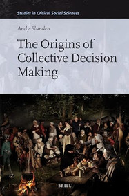 The Origins of Collective Decision Making by Andy Blunden, 9789004314962