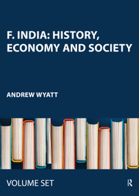 F. India: History, Economy and Society by Andrew Wyatt, 9780415441353