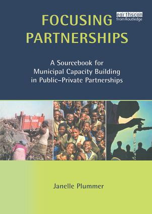 Focusing Partnerships (A Sourcebook for Municipal Capacity Building in Public-private Partnerships) by Janelle Plummer, 9781138410800