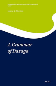 A Grammar of Dazaga by Josiah Walters, 9789004315587