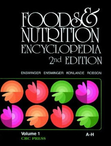 Foods & Nutrition Encyclopedia, 2nd Edition, Volume 1 by Marion Eugene Ensminger, Audrey H. Ensminger, 9780849389818