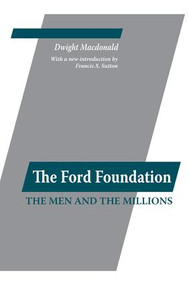 Ford Foundation by Dwight Macdonald, 9781138535701
