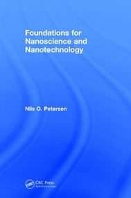Foundations for Nanoscience and Nanotechnology by Nils O. Petersen, 9781138722491