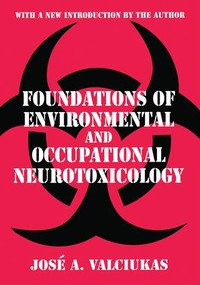 Foundations of Environmental and Occupational Neurotoxicology by Jose A. Valciukas, 9781138523678
