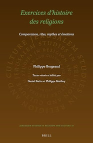 Exercices d'histoire des religions (Comparaison, rites, mythes et émotions) (French Edition) by Daniel Barbu, Philippe Matthey, Philippe Borgeaud, 9789004316324