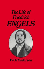 Friedrich Engels by W. O. Henderson, 9780415431668