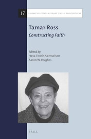 Tamar Ross: Constructing Faith by Hava Tirosh-Samuelson, Aaron W. Hughes, 9789004317369
