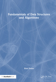 Fundamentals of Data Structures and Algorithms by Elvis C. Foster, 9781041109068
