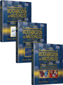 Fundamentals of Microfabrication and Nanotechnology, Three-Volume Set by Marc J. Madou, 9780849331800