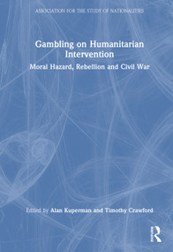 Gambling on Humanitarian Intervention by Alan Kuperman, Timothy Crawford, 9780415379465