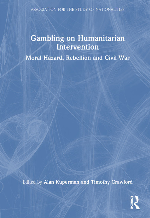 Gambling on Humanitarian Intervention by Alan Kuperman, Timothy Crawford, 9780415379465