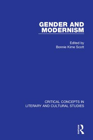 Gender and Modernism: Critical Concepts 4 vols (Critical Concepts in Literary and Cultural Studies) by Bonnie Kime Scott, 9780415380928