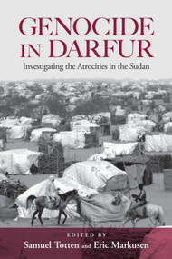 Genocide in Darfur (Investigating the Atrocities in the Sudan) by Samuel Totten, Eric Markusen, 9780415953283