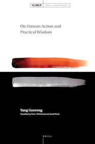 On Human Action and Practical Wisdom by Paul J. D'Ambrosio, Sarah Flavel, Guorong Yang, 9789004321779