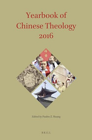 Yearbook of Chinese Theology 2016 by Paulos Z. Huang, 9789004322103