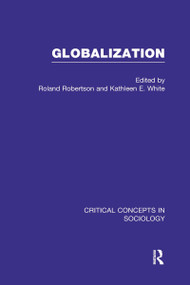 Globalization (Critical Concepts in Sociology) by Roland Robertson, Kathleen White, 9780415236874