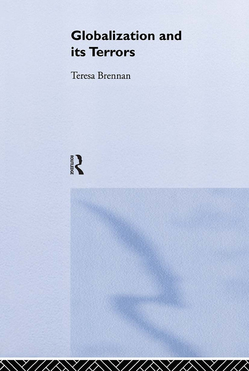 Globalization and its Terrors by Teresa Brennan, 9780415285223