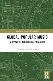 Global Popular Music (A Research and Information Guide, 2-Volume Set) by Clarence Bernard Henry, 9781032865737